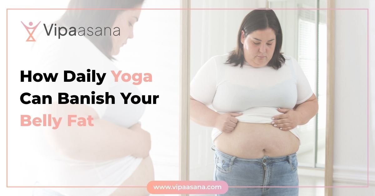 How Daily Yoga Can Banish Your Belly Fat
