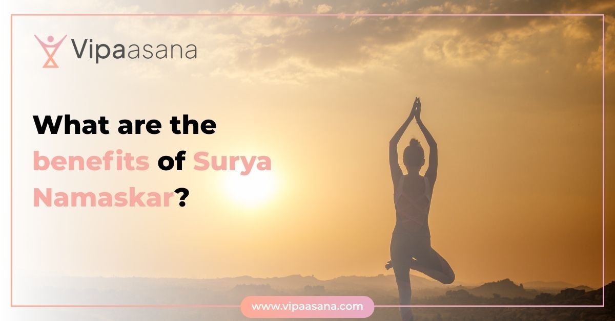 What are the benefits of Surya Namaskar