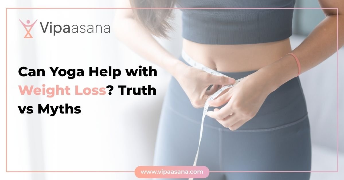 Can Yoga Help with Weight Loss Truth vs Myths