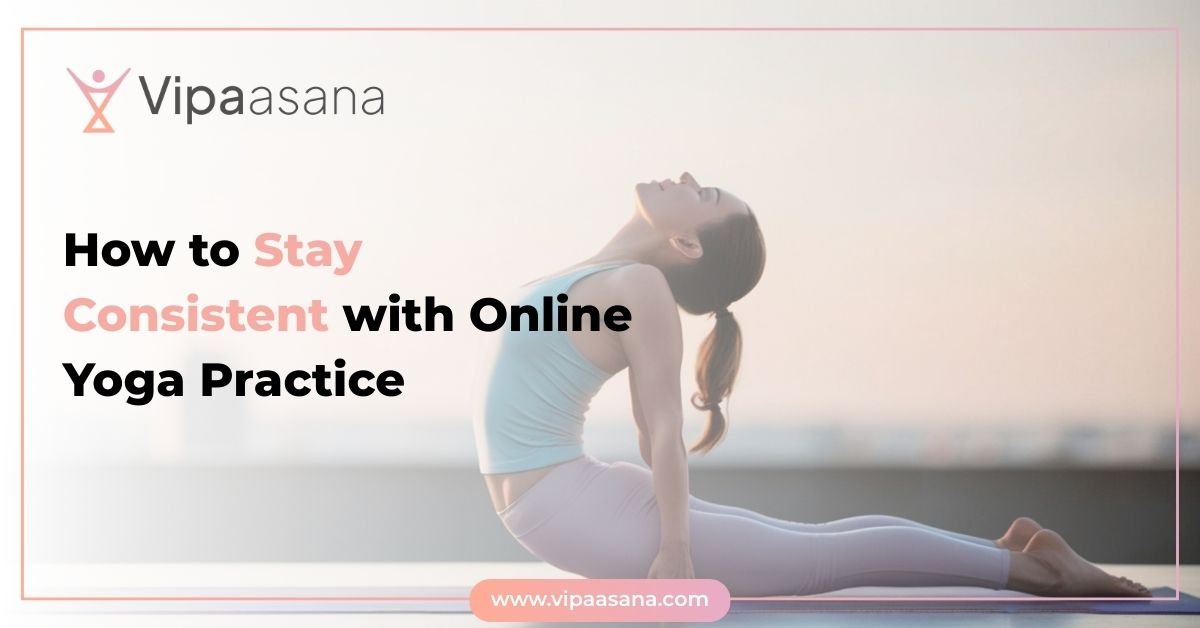 How to Stay Consistent with Online Yoga Practice