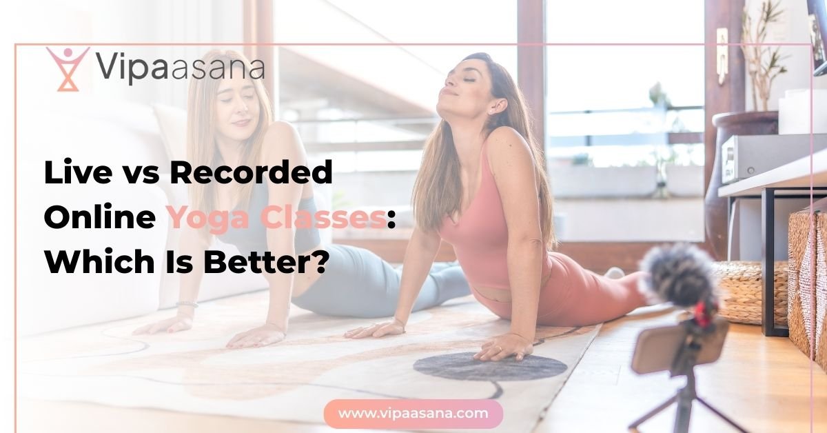Live vs Recorded Online Yoga Classes- Which Is Better