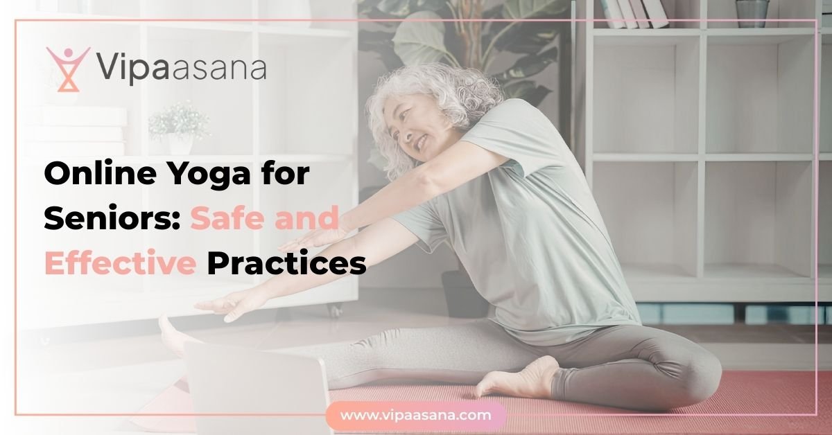 Online Yoga for Seniors- Safe and Effective Practices