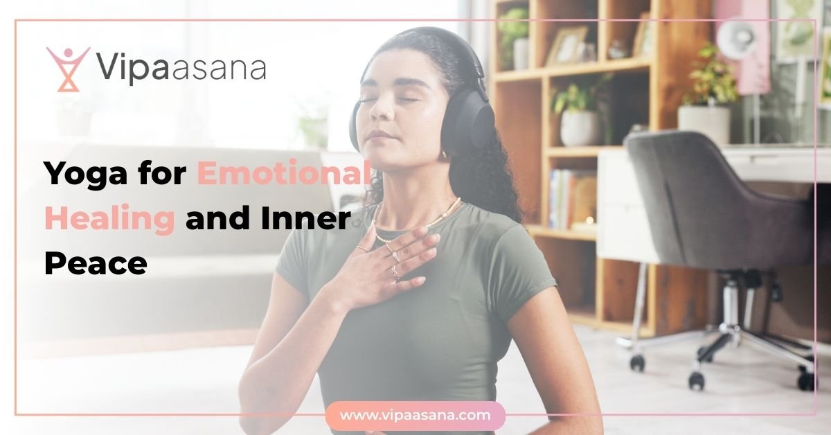 Yoga for Emotional Healing and Inner Peace