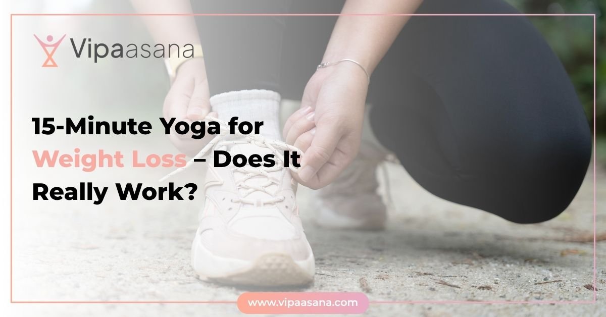 15-Minute Yoga for Weight Loss – Does It Really Work
