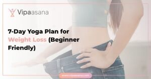 7-Day Yoga Plan for Weight Loss (Beginner Friendly)