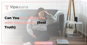 Can You Lose Belly Fat with Yoga Alone (Real Truth)