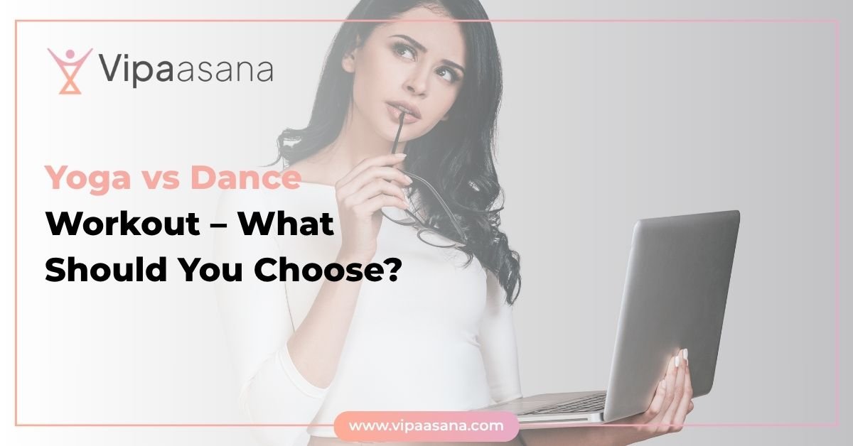 Yoga vs Dance Workout – What Should You Choose