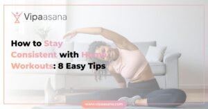 How to Stay Consistent with Home Workouts: 8 Easy Tips