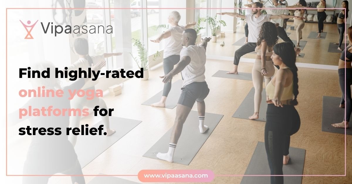 Find Highly-Rated Online Yoga Platforms for Stress Relie
