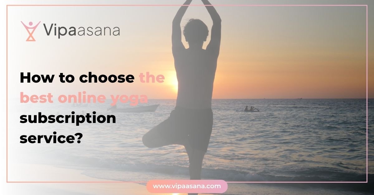 How to choose the best online yoga subscription service?