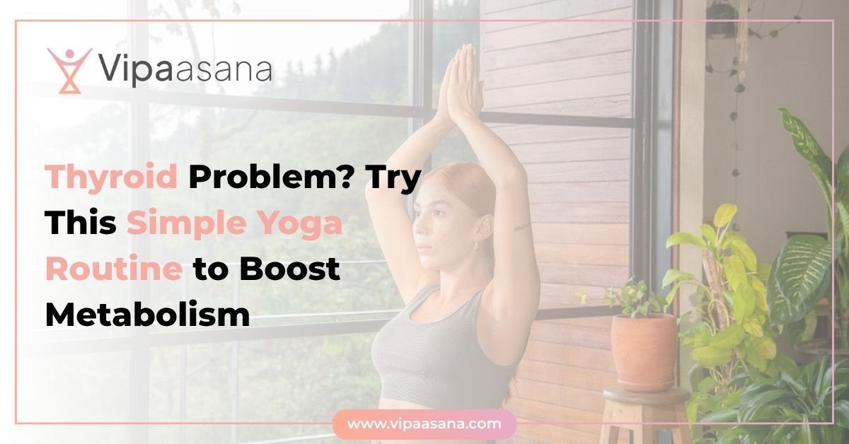 Thyroid Problem Try This Simple Yoga Routine to Boost Metabolism