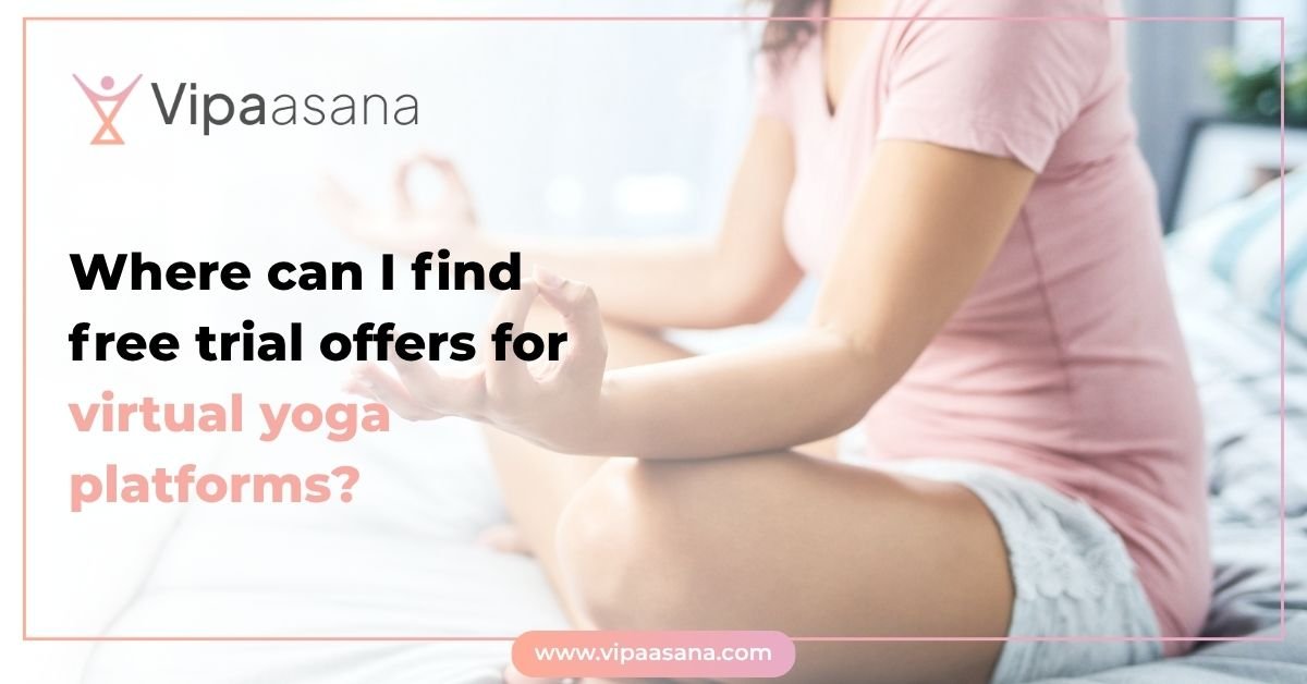 Where can I find free trial offers for virtual yoga platforms Where can I find free trial offers for virtual yoga platforms?