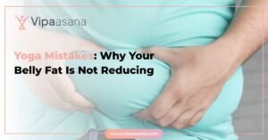 Yoga Mistakes: Why Your Belly Fat Is Not Reducing