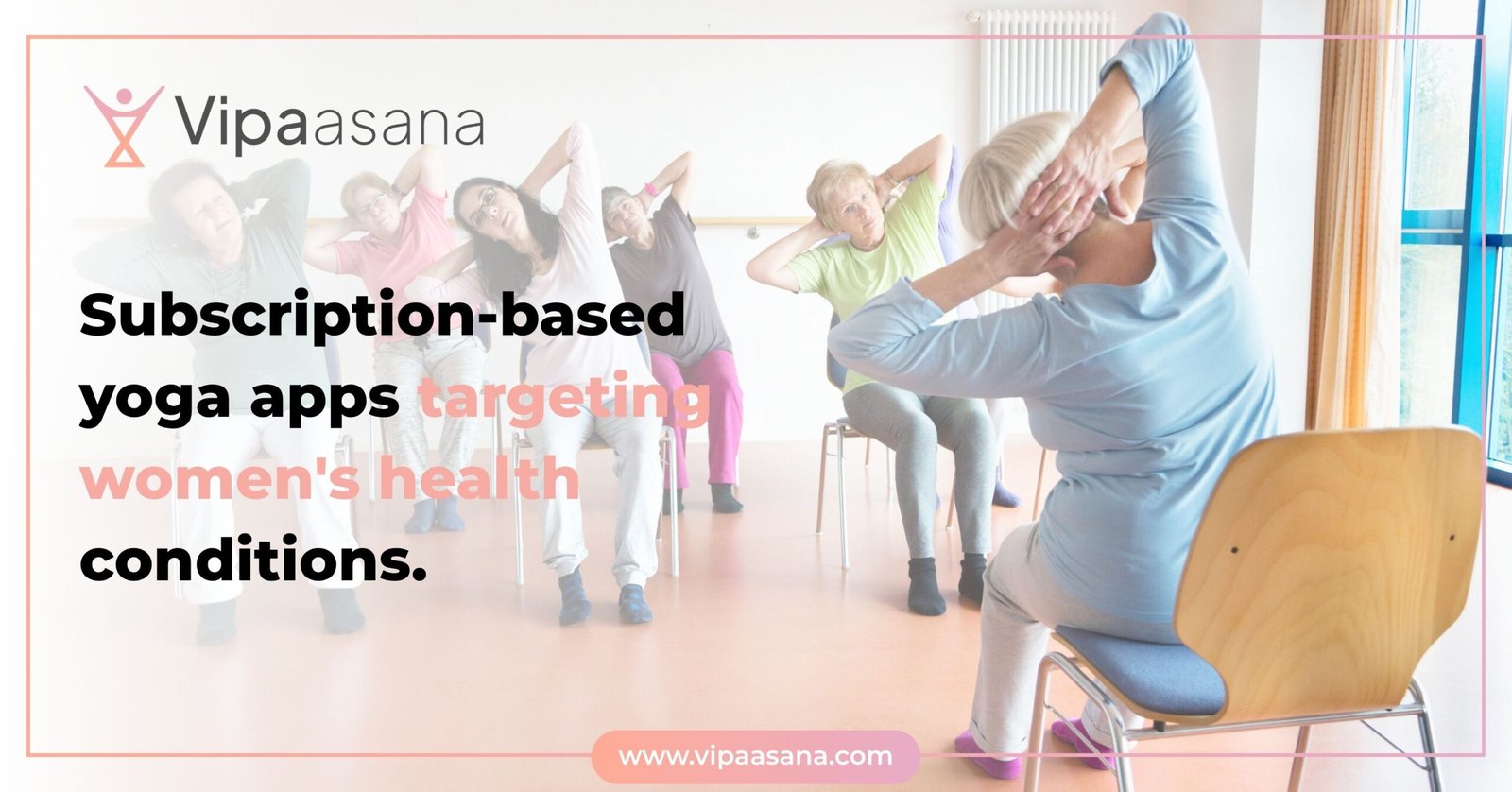 Subscription-Based Yoga Apps Targeting Women's Health Conditions.