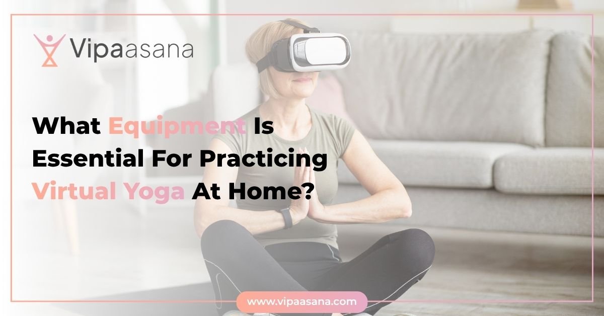 What Equipment Is Essential For Practicing Virtual Yoga At Home