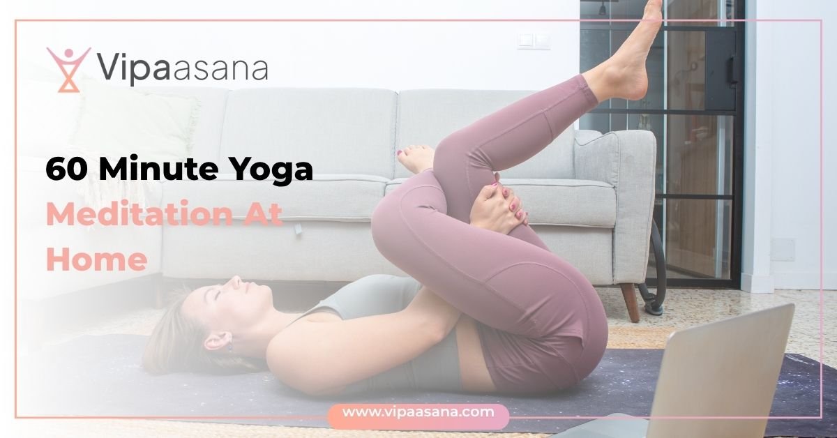 60 Minute Yoga Meditation At Home