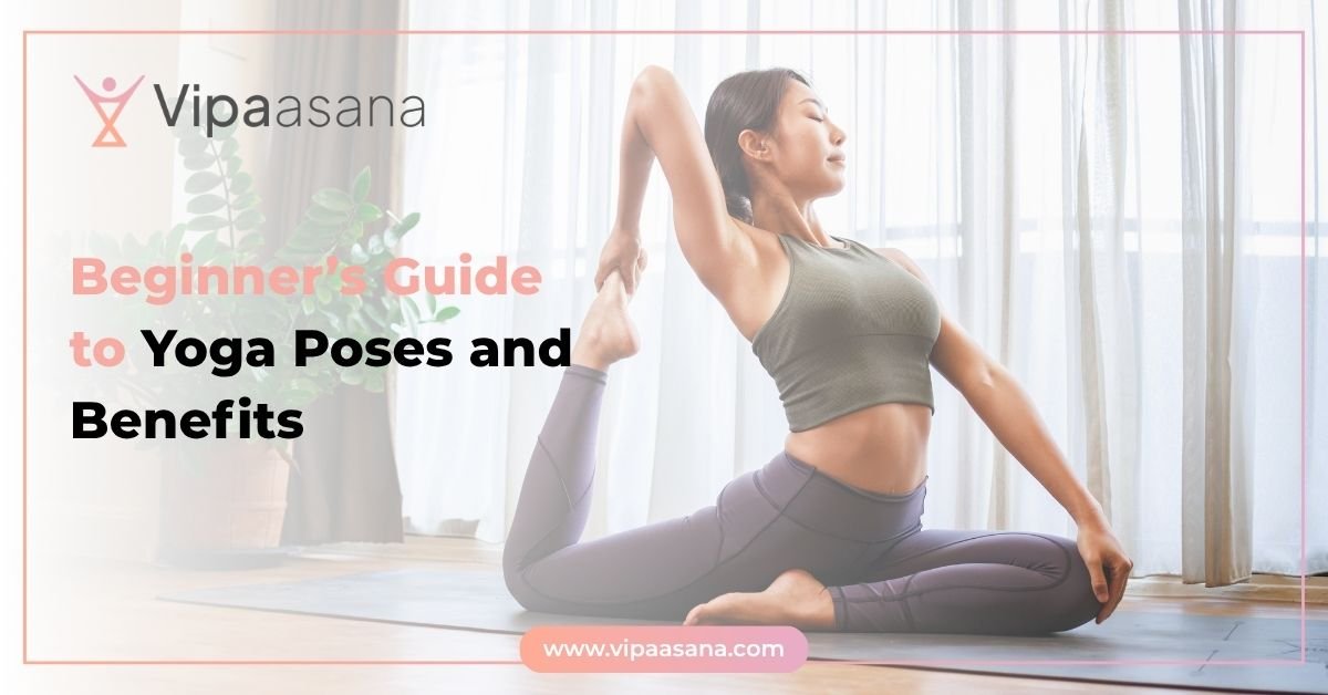 Beginner’s Guide to Yoga Poses and Benefits