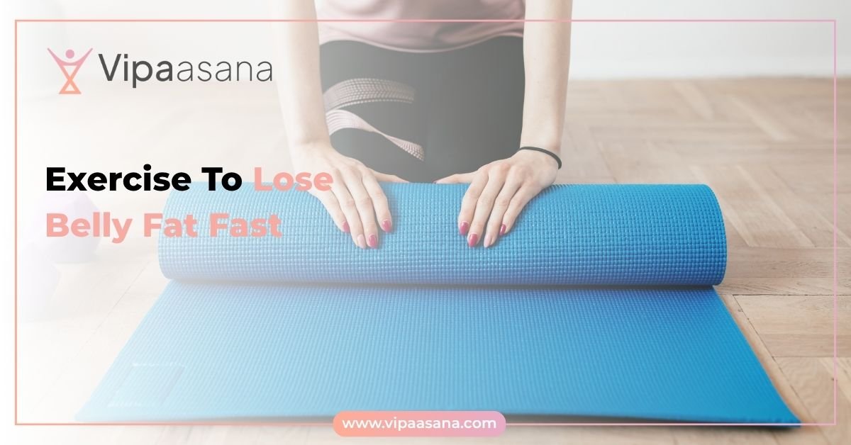 Exercise To Lose Belly Fat Fast