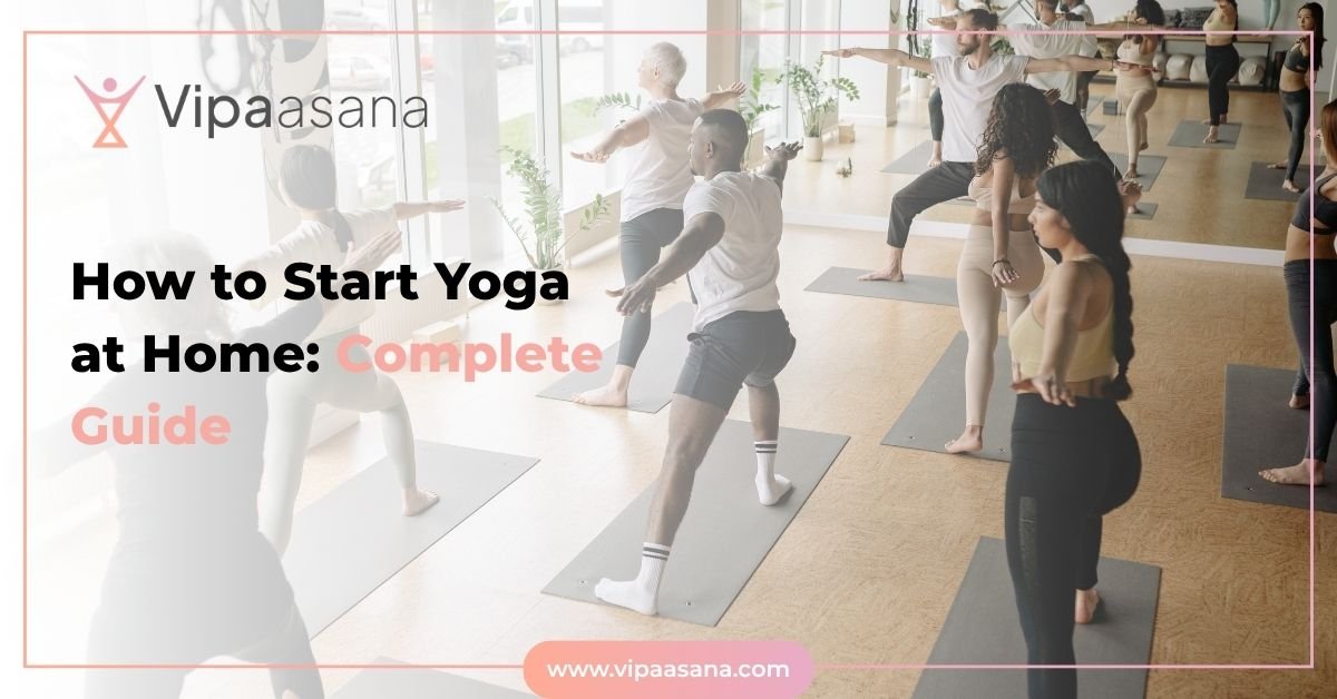 How to Start Yoga at Home: Complete Guide