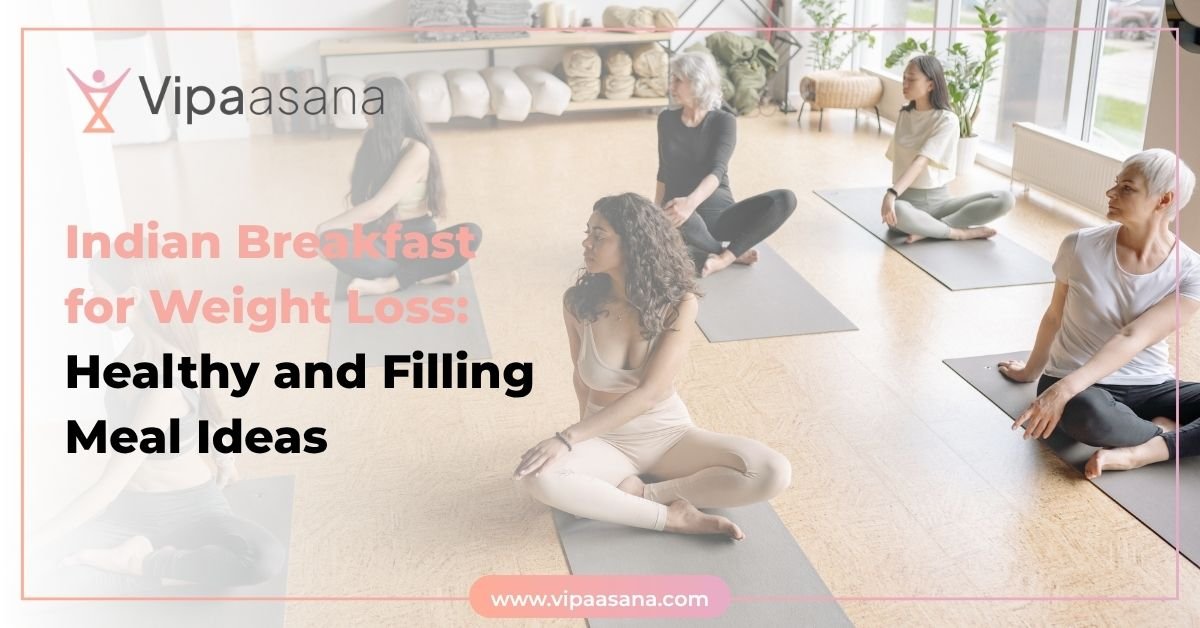Indian Breakfast for Weight Loss: Healthy and Filling Meal Ideas