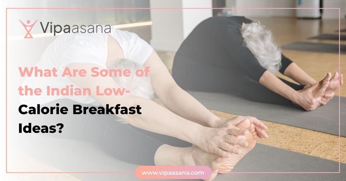 What Are Some of the Indian Low-Calorie Breakfast Ideas?