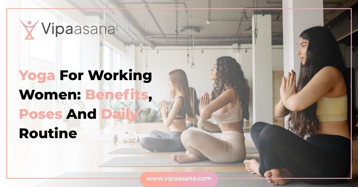 Yoga For Women: Benefits, Best Poses, And Wellness Tips