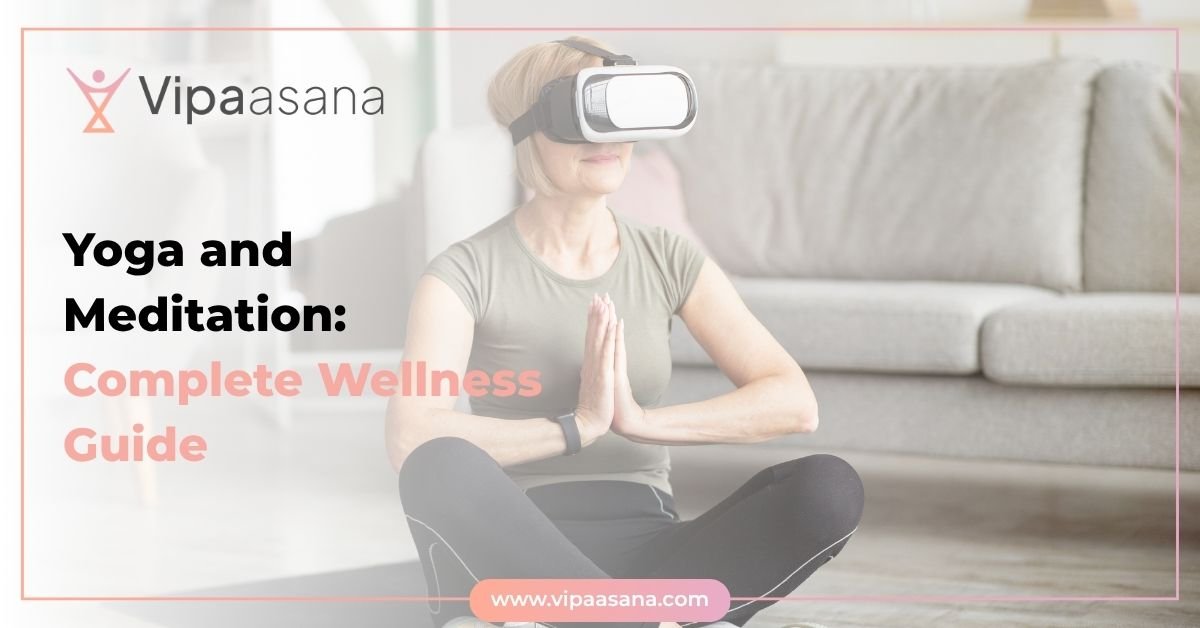 Yoga and Meditation: Complete Wellness Guide