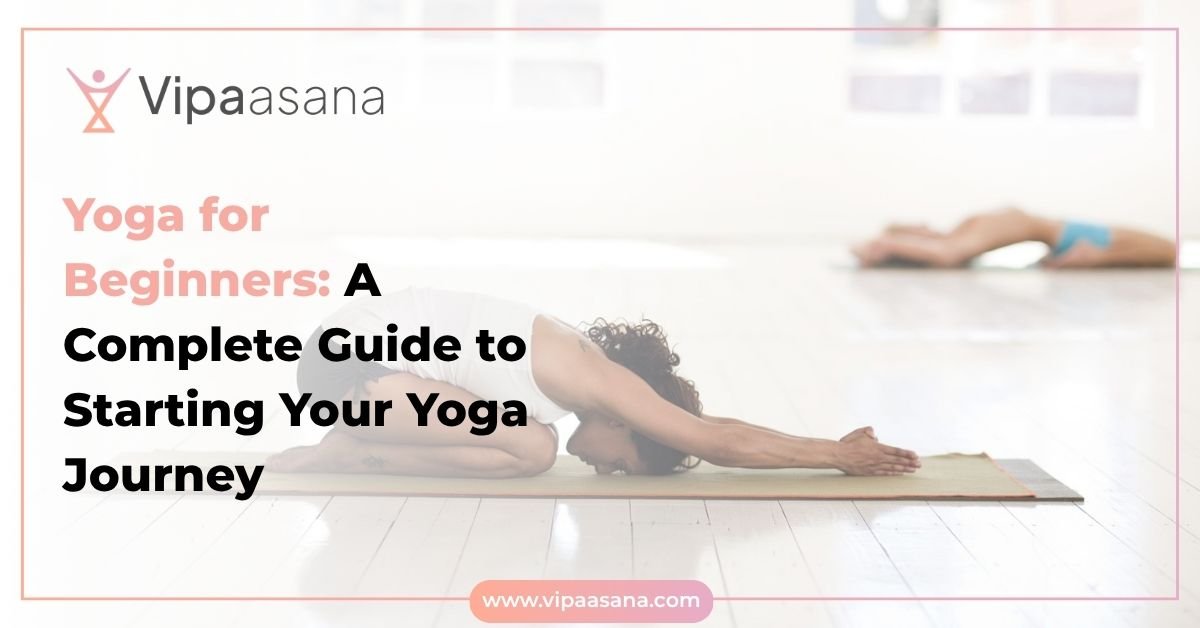 Yoga for Beginners: A Complete Guide to Starting Your Yoga Journey