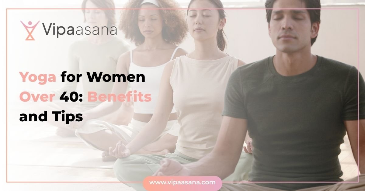 Yoga for Women Over 40: Benefits and Tips