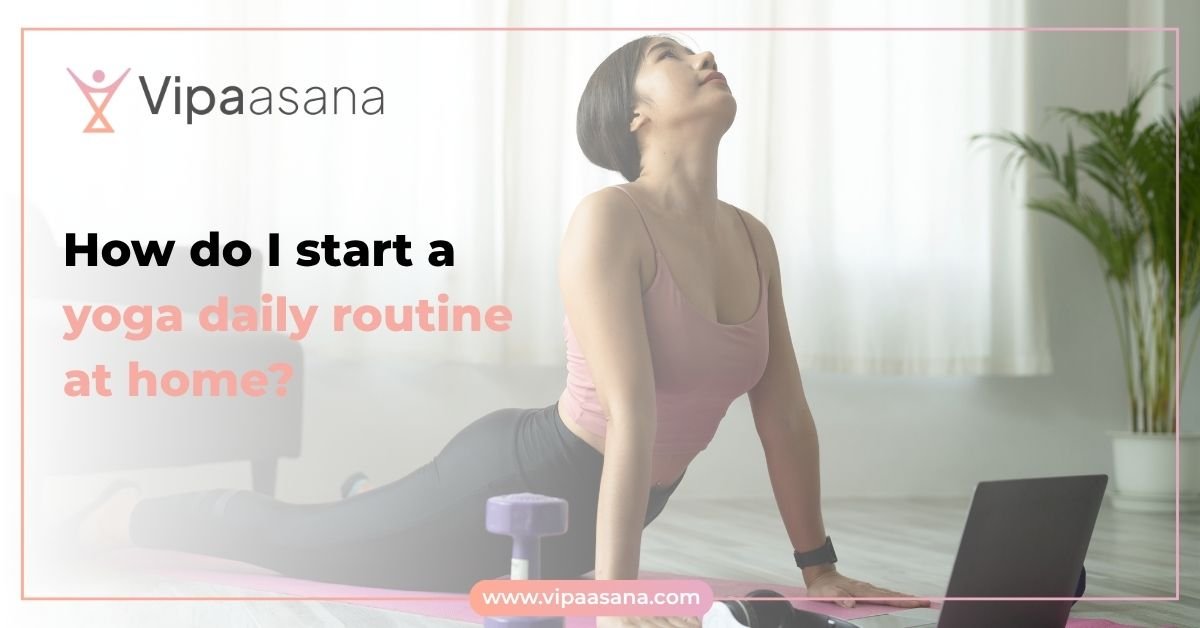 How Do I Start a Yoga Daily Routine at Home?