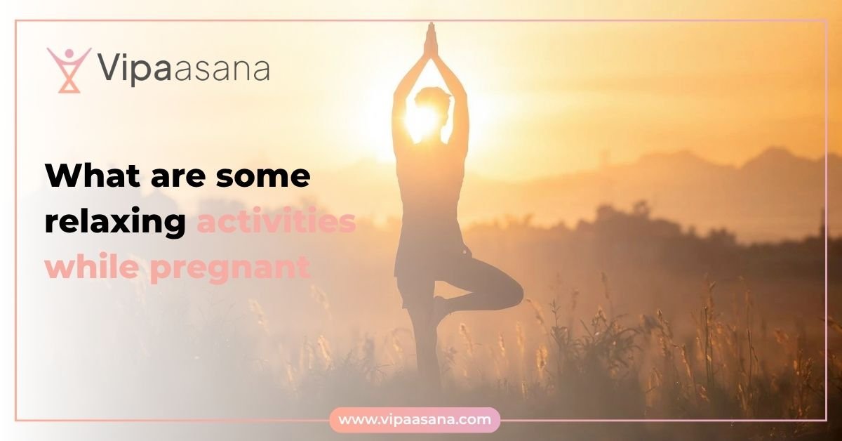 What are some relaxing activities while pregnant?