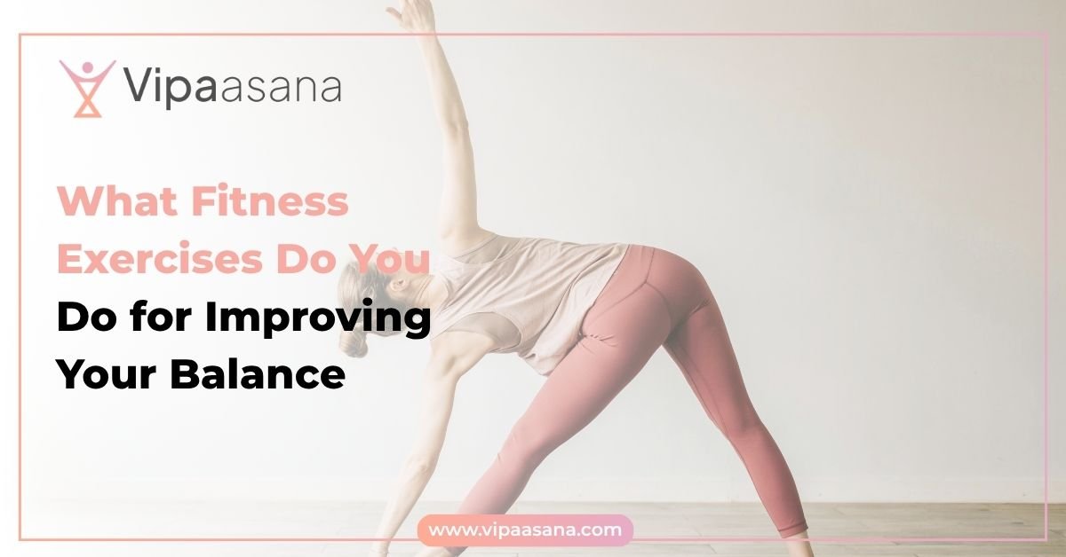 What Fitness Exercises Do You Do for Improving Your Balance?